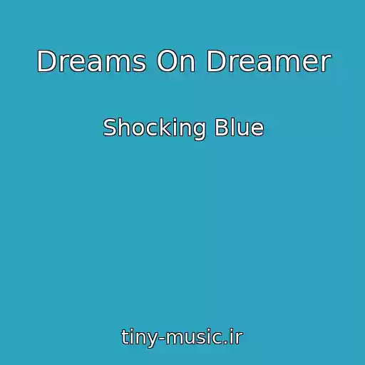 کاور آهنگ Dreams On Dreamer از Shocking Blue