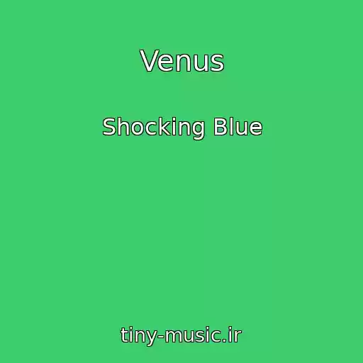 کاور آهنگ Venus از Shocking Blue