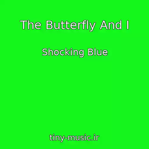 کاور آهنگ The Butterfly And I از Shocking Blue