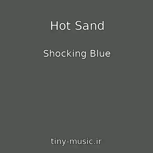 کاور آهنگ Hot Sand از Shocking Blue