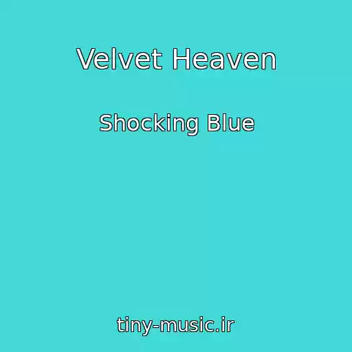 کاور آهنگ Velvet Heaven از Shocking Blue