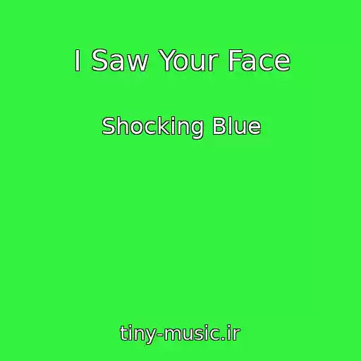 کاور آهنگ I Saw Your Face از Shocking Blue