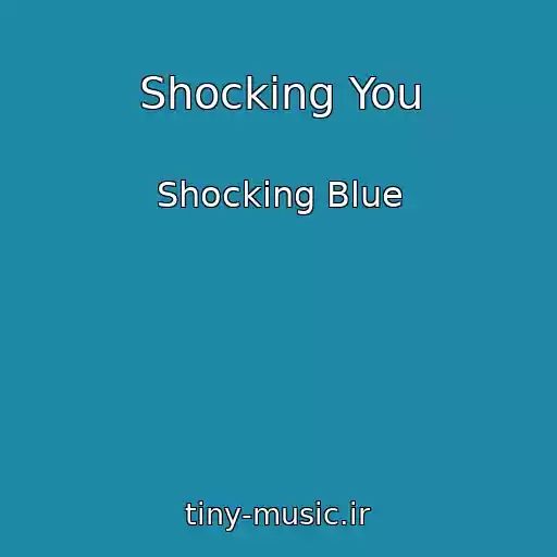 کاور آهنگ Shocking You از Shocking Blue