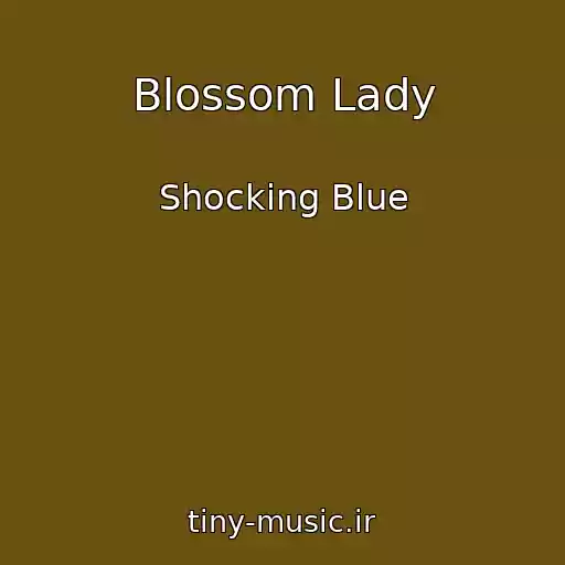 کاور آهنگ Blossom Lady از Shocking Blue