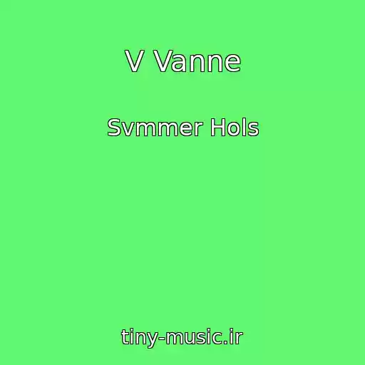 کاور آهنگ V Vanne از Svmmer Hols