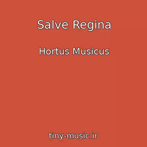 کاور آهنگ Salve Regina از Hortus Musicus