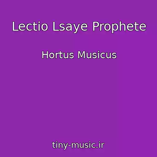 کاور آهنگ Lectio Lsaye Prophete از Hortus Musicus