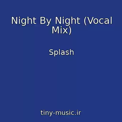 کاور آهنگ Night By Night (Vocal Mix) از Splash
