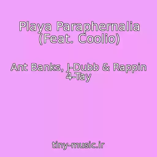 کاور آهنگ Playa Paraphernalia (Feat. Coolio) از Ant Banks, J-Dubb & Rappin 4-Tay
