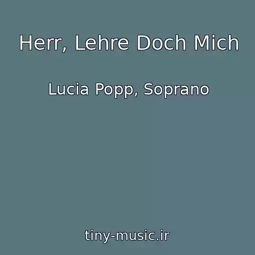 کاور آهنگ Herr, Lehre Doch Mich از Lucia Popp, Soprano