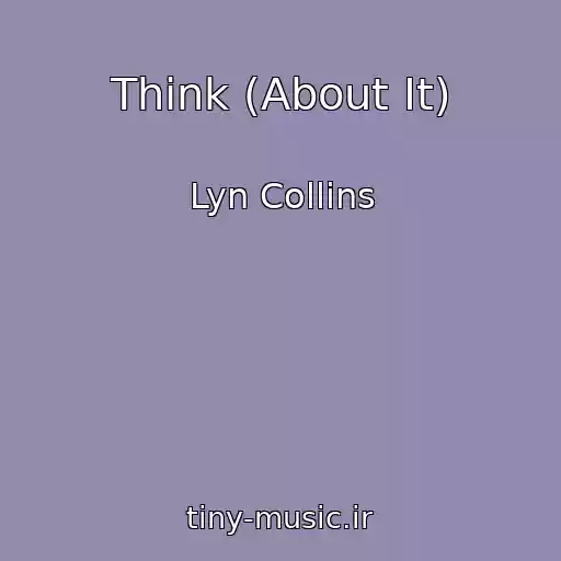 کاور آهنگ Think (About It) از Lyn Collins