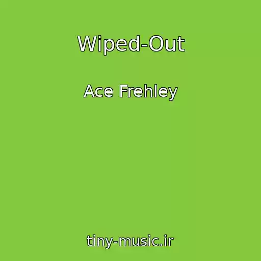 کاور آهنگ Wiped-Out از Ace Frehley