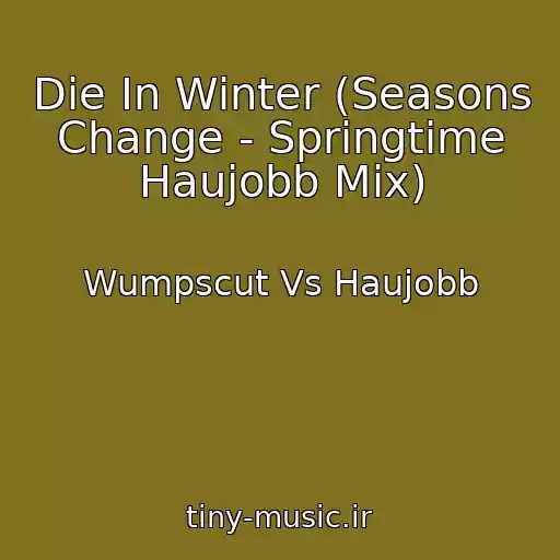 کاور آهنگ Die In Winter (Seasons Change - Springtime Haujobb Mix) از Wumpscut Vs Haujobb