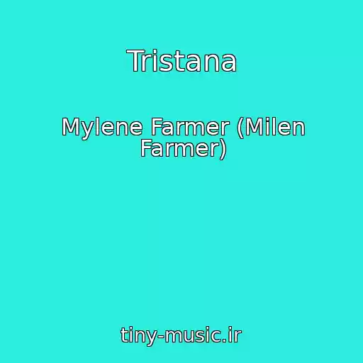 کاور آهنگ Tristana از Mylene Farmer (Milen Farmer)