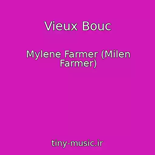 کاور آهنگ Vieux Bouc از Mylene Farmer (Milen Farmer)