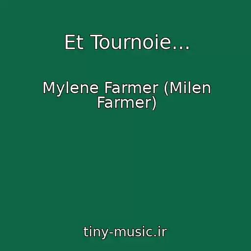 کاور آهنگ Et Tournoie... از Mylene Farmer (Milen Farmer)