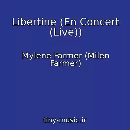 کاور آهنگ Libertine (En Concert (Live)) از Mylene Farmer (Milen Farmer)