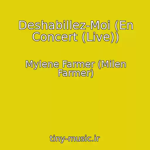 کاور آهنگ Deshabillez-Moi (En Concert (Live)) از Mylene Farmer (Milen Farmer)