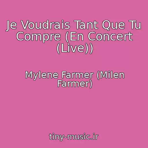 کاور آهنگ Je Voudrais Tant Que Tu Compre (En Concert (Live)) از Mylene Farmer (Milen Farmer)