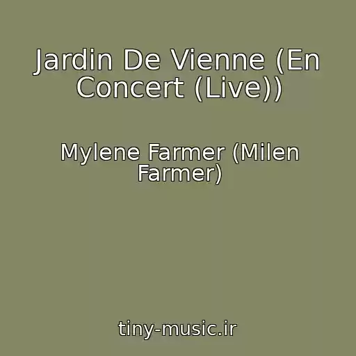 کاور آهنگ Jardin De Vienne (En Concert (Live)) از Mylene Farmer (Milen Farmer)