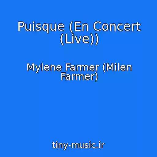 کاور آهنگ Puisque (En Concert (Live)) از Mylene Farmer (Milen Farmer)