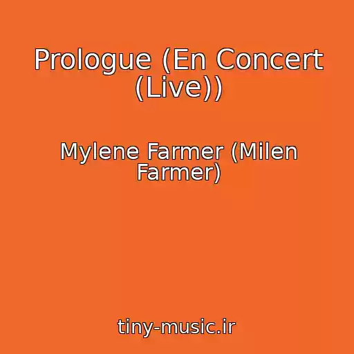 کاور آهنگ Prologue (En Concert (Live)) از Mylene Farmer (Milen Farmer)
