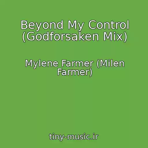 کاور آهنگ Beyond My Control (Godforsaken Mix) از Mylene Farmer (Milen Farmer)