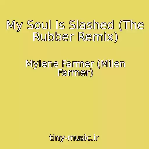 کاور آهنگ My Soul Is Slashed (The Rubber Remix) از Mylene Farmer (Milen Farmer)
