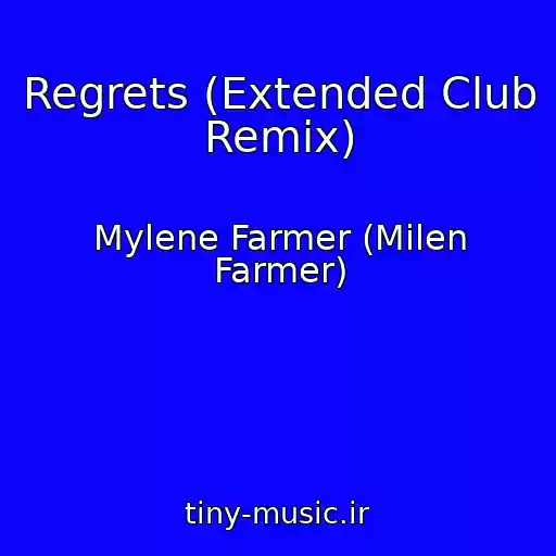 کاور آهنگ Regrets (Extended Club Remix) از Mylene Farmer (Milen Farmer)