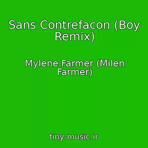 کاور آهنگ Sans Contrefacon (Boy Remix) از Mylene Farmer (Milen Farmer)
