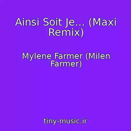 کاور آهنگ Ainsi Soit Je... (Maxi Remix) از Mylene Farmer (Milen Farmer)