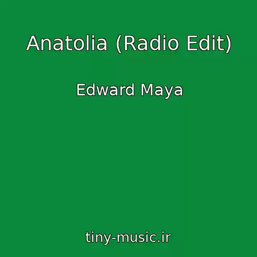 کاور آهنگ Anatolia (Radio Edit) از Edward Maya