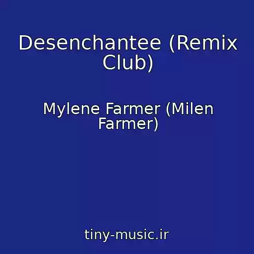 کاور آهنگ Desenchantee (Remix Club) از Mylene Farmer (Milen Farmer)