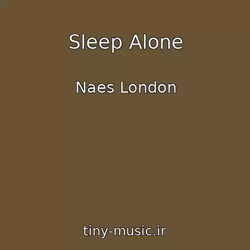 کاور آهنگ Sleep Alone از Naes London