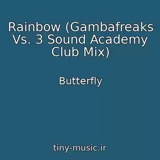 کاور آهنگ Rainbow (Gambafreaks Vs. 3 Sound Academy Club Mix) از Butterfly