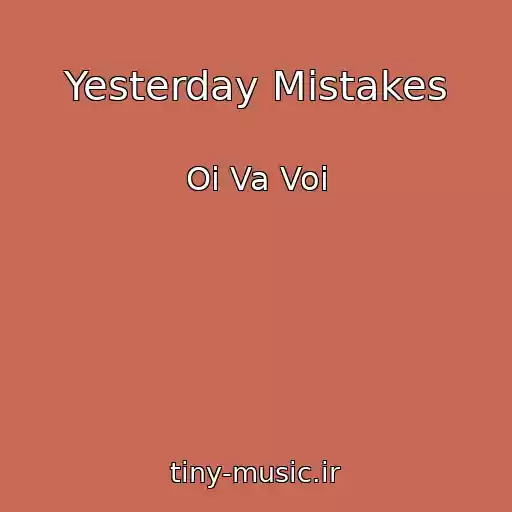 کاور آهنگ Yesterday Mistakes از Oi Va Voi