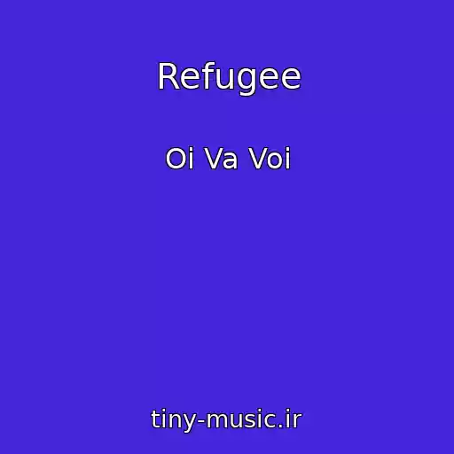 کاور آهنگ Refugee از Oi Va Voi