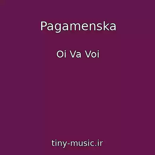 کاور آهنگ Pagamenska از Oi Va Voi