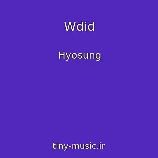کاور آهنگ Wdid از Hyosung