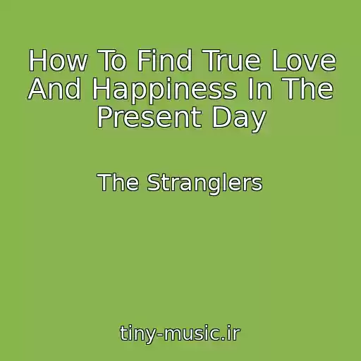 کاور آهنگ How To Find True Love And Happiness In The Present Day از The Stranglers