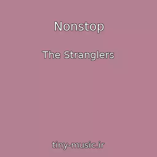کاور آهنگ Nonstop از The Stranglers