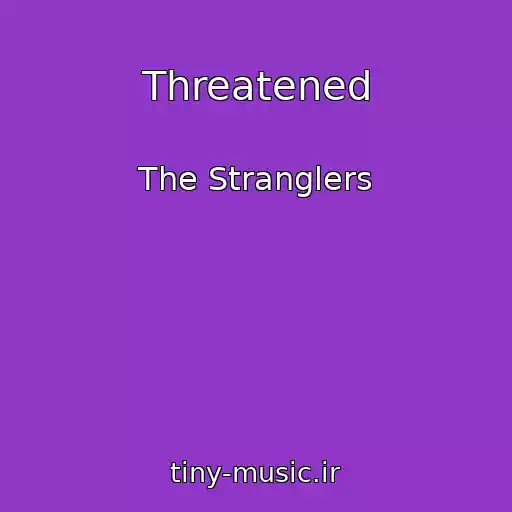 کاور آهنگ Threatened از The Stranglers