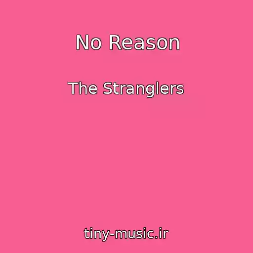 کاور آهنگ No Reason از The Stranglers