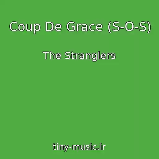 کاور آهنگ Coup De Grace (S-O-S) از The Stranglers
