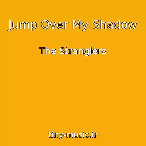 کاور آهنگ Jump Over My Shadow از The Stranglers