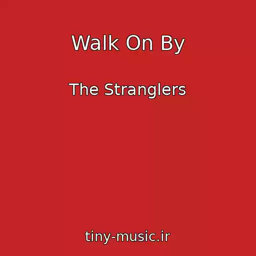 کاور آهنگ Walk On By از The Stranglers
