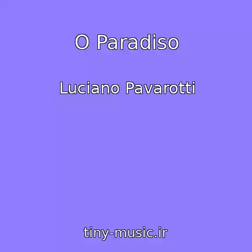 کاور آهنگ O Paradiso از Luciano Pavarotti
