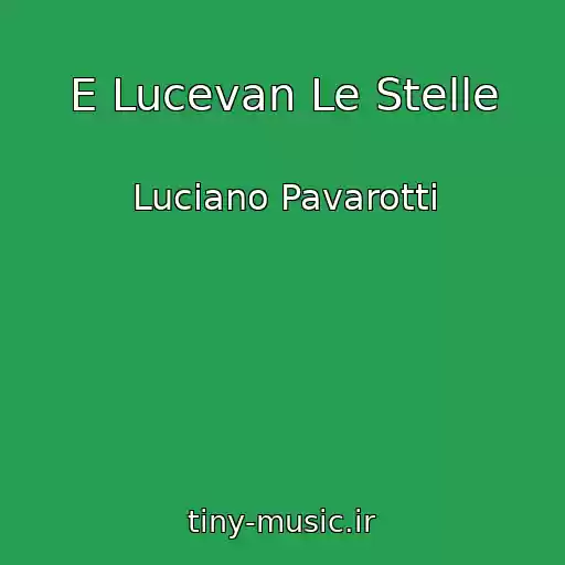 کاور آهنگ E Lucevan Le Stelle از Luciano Pavarotti