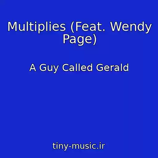 کاور آهنگ Multiplies (Feat. Wendy Page) از A Guy Called Gerald