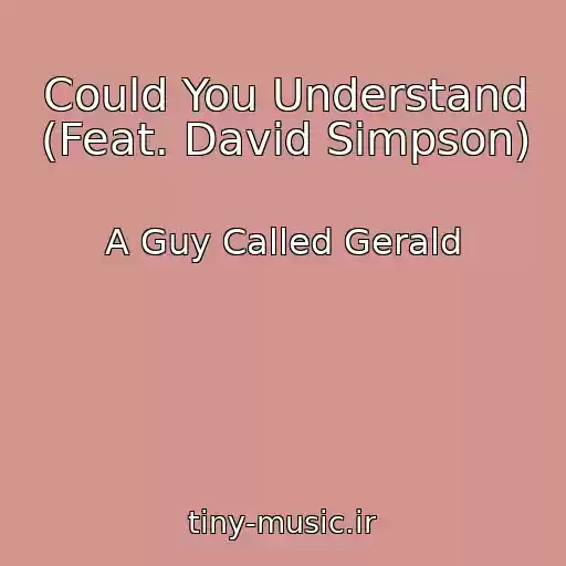 کاور آهنگ Could You Understand (Feat. David Simpson) از A Guy Called Gerald